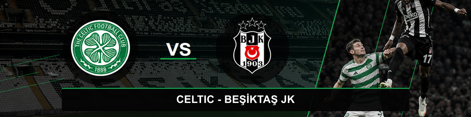 Celtic – Beşiktaş JK